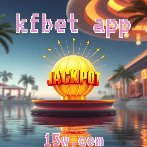 kfbet app: A Diversão das Caça-Níqueis ao Seu Alcance